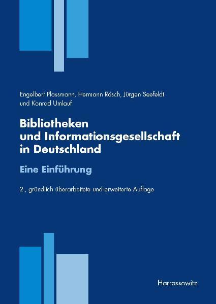Bibliotheken und Informationsgesellschaft in Deutschland - Eine Einführung