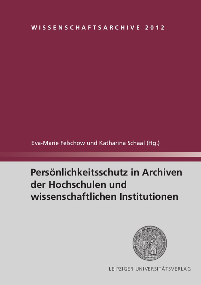 Persönlichkeitsschutz in Archiven der Hochschulen und wissenschaftlichen Institutionen