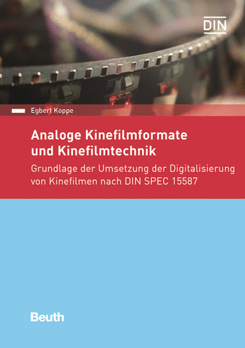 Analoge Kinefilmformate und Kinefilmtechnik - Normenhandbuch