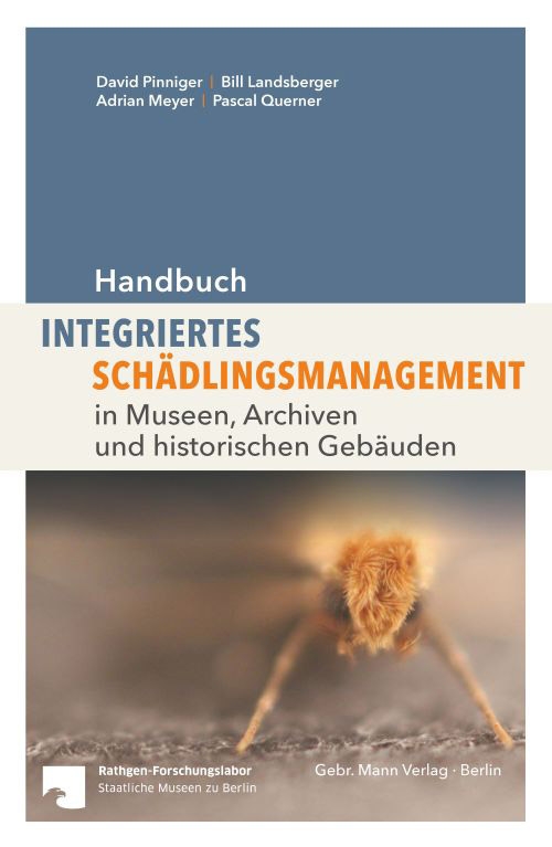 Handbuch Integriertes Schädlingsmanagement in Museen, Archiven und historischen Gebäuden