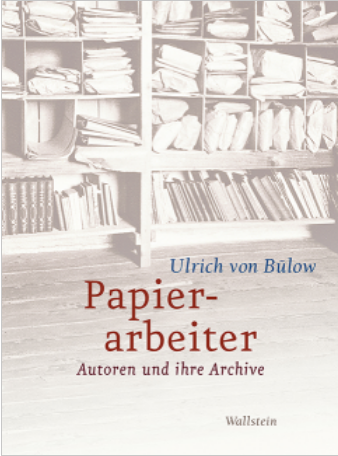 Papierarbeiter - Autoren und ihre Archive
