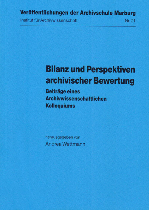 Bilanz und Perspektiven archivischer Bewertung